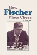 Cover: How Fischer Plays Chess - Ishi Press
