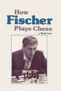 Enlarge image Cover: How Fischer Plays Chess - Ishi Press
