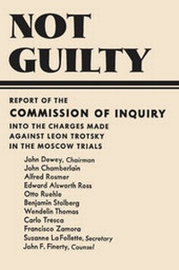 Enlarge image Cover: Not Guilty Report of the Commission of Inquiry into the Charges Made Against Leon Trotsky in the Moscow Trials - Ishi Press