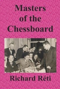 Enlarge image Cover: Masters of the Chessboard - Ishi Press