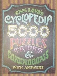 Enlarge image Cover: Sam Loyd's Cyclopedia of 5000 Puzzles Tricks and Conundrums with Answers - Ishi Press