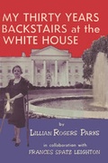 Cover: My Thirty Years Backstairs at the White House - Ishi Press