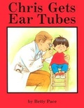 Cover: Chris Gets Ear Tubes - Gallaudet University Press,U.S.
