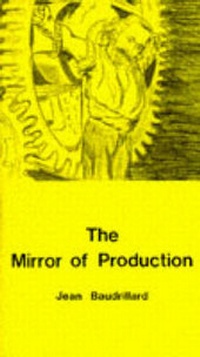 Enlarge image Cover: The Mirror of Production - Telos Press,U.S.