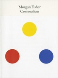 Cover: Morgan Fisher: Conversations - Aspen Art Press