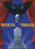 Cover: Monumental Propaganda - Independent Curators Inc.,U.S.