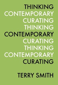 Enlarge image Cover: Thinking Contemporary Curating - Independent Curators International/D.A.P.