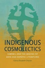 Cover: Indigenous Cosmolectics - The University of North Carolina Press