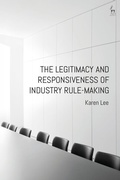 Cover: The Legitimacy and Responsiveness of Industry Rule-making - Hart Publishing