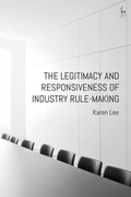 Cover: The Legitimacy and Responsiveness of Industry Rule-making - Hart Publishing