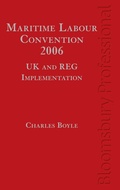 Cover: Maritime Labour Convention, 2006 - UK and REG Implementation - Bloomsbury Professional