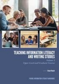 Abbildung von: Teaching ?Information Literacy and Writing Studies - Purdue University Press
