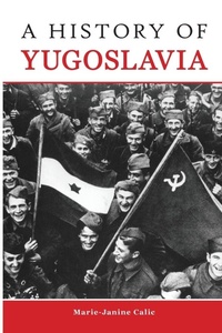 Enlarge image Cover: A History of Yugoslavia - Purdue University Press