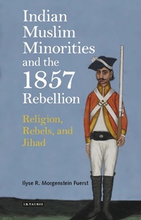 Abbildung von: Indian Muslim Minorities and the 1857 Rebellion - I.B. Tauris
