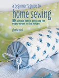 Cover: A Beginner's Guide to Home Sewing - CICO Books