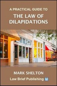 Enlarge image Cover: A Practical Guide to the Law of Dilapidations - Law Brief Publishing