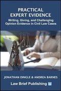 Cover: Practical Expert Evidence: Writing, Giving, and Challenging Opinion Evidence in Civil Law Cases - Law Brief Publishing