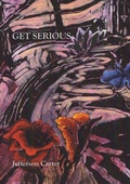 Cover: Get Serious - Chax Press