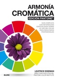 Cover: Armon&iacute;a crom&aacute;tica edici&oacute;n Pantone &reg; : gu&iacute;a completa con informaci&oacute;n especializada sobre el uso del color para resultados profesionales - Naturart