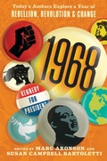 Cover: 1968: Today's Authors Explore a Year of Rebellion, Revolution, and Change - Candlewick Press,U.S.