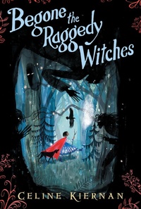 Enlarge image Cover: Begone the Raggedy Witches - Candlewick Press,U.S.