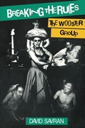 Cover: Breaking the Rules: The Wooster Group - Theatre Communications Group Inc.,U.S.