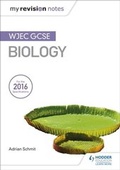 Cover: My Revision Notes: WJEC GCSE Biology - Hodder Education