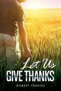 Cover: Let Us Give Thanks - Book Venture Publishing LLC