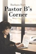 Cover: Pastor B's Corner - Christian Faith Publishing, Inc.