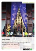 Cover: Die Siddham in der japanischen Kunst in Ritualen der Heilung - GRIN Verlag