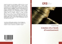 Abbildung von: Création d'un fonds d'investissement - Éditions universitaires européennes