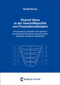 Cover: Shared Value in der Gesch&auml;ftspolitik von Finanzdienstleistern - Kovac, Dr. Verlag