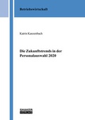 Cover: Die Zukunftstrends in der Personalauswahl 2020 - Shaker
