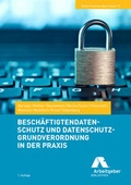 Cover: Besch&auml;ftigtendatenschutz und Datenschutz-Grundverordnung in der Praxis - GDA - Gesellschaft f&uuml;r Marketing u. Service der Deutschen Arbeitgeber