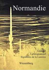 Abbildung von: Normandie - Lichtsignaturen - Signatures de la Lumiére - Wiesenburg