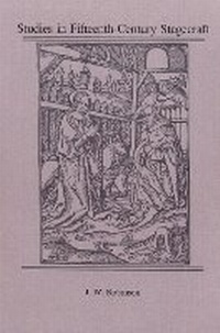 Enlarge image Cover: Studies in Fifteenth-Century Stagecraft - Medieval Institute Publications