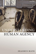Cover: Understanding Human Agency - Oxford University Press