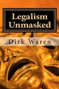 Cover: Legalism Unmasked - Soaring Eagle Press
