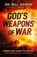 Cover: God`s Weapons of War - Arming the Church to Destroy the Kingdom of Darkness - Chosen Books, a division of Baker Publishing Group