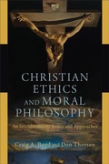 Cover: Christian Ethics and Moral Philosophy - An Introduction to Issues and Approaches - Baker Academic, Div of Baker Publishing Group