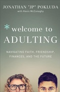 Cover: Welcome to Adulting - Navigating Faith, Friendship, Finances, and the Future - Baker Books, a division of Baker Publishing Group