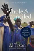 Cover: Whole and Reconciled - Gospel, Church, and Mission in a Fractured World - Baker Academic, Div of Baker Publishing Group