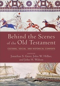 Cover: Behind the Scenes of the Old Testament - Cultural, Social, and Historical Contexts - Baker Academic, Div of Baker Publishing Group