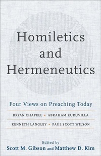 Enlarge image Cover: Homiletics and Hermeneutics - Four Views on Preaching Today - Baker Academic, Div of Baker Publishing Group
