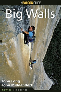 Enlarge image Cover: How to Climb (TM): Big Walls - Falcon Press Publishing Co Inc.,U.S.