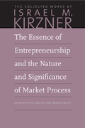 Cover: The Essence of Entrepreneurship and the Nature and Significance of Market Process - Liberty Fund Inc