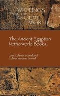 Cover: The Ancient Egyptian Netherworld Books - Society of Biblical Literature