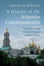 Cover: A History of the Athonite Commonwealth - Cambridge University Press