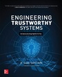 Cover: Engineering Trustworthy Systems: Get Cybersecurity Design Right the First Time - McGraw Hill LLC