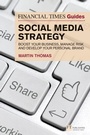 Cover: Financial Times Guide to Social Media Strategy, The - FT Publishing International